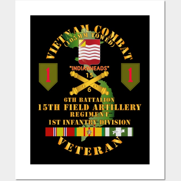 Vietnam Combat Vet - 6th Bn 15th Artillery - 1st Infantry Div w105mm Wall Art by twix123844